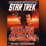 Star Trek: Shadows On the Sun, Michael Jan Friedman