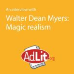 An Interview With Walter Dean Myers on Magic Realism, Walter Dean Myers