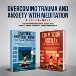 Overcoming Trauma & Anxiety with Meditation 2-in-1 Bundle The #1 Complete Box Set to Reduce Your Anxiety and Recover From Trauma & Depression, Karen Hills
