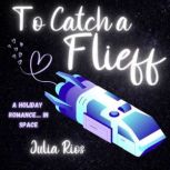 To Catch a Flieff, Julia Rios