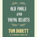 Old Fools and Young Hearts, Tom Bodett
