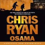 Osama The first casualty of war is the truth, the second is your soul, Chris Ryan