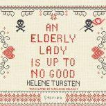An Elderly Lady Is Up to No Good, Helene Tursten