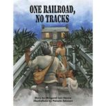 One Railroad, No Tracks, Margaret Leis Hanna