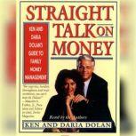 Straight Talk on Money Ken and Darla Dolan's Guide to Family Money Management, Ken Dolan