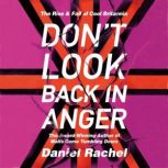 Don't Look Back In Anger The rise and fall of Cool Britannia, told by those who were there, Daniel Rachel