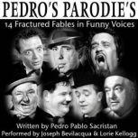 Pedro's Parodies 14 Fractured Fables in Famous Funny Voices, Pedro Pablo Sacristan