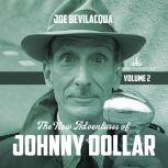 The New Adventures of Johnny Dollar, Vol. 2, Joe Bevilacqua