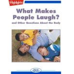 What Makes People Laugh? and Other Questions About the Body