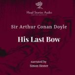 Sherlock Holmes - His Last Bow, Arthur Conan Doyle