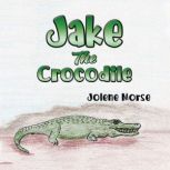 Jake the Crocodile, Jolene Morse