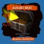 August Heat An Inspector Montalbano Mystery, Andrea Camilleri; Translated by Stephen Sartarelli