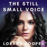 The Still Small Voice Christian Speculative Fiction, Lorana Hoopes