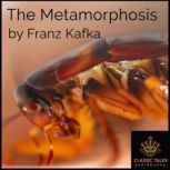 The Metamorphosis Classic Tales Edition, Franz Kafka