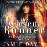 The Charm Runner Broken Throne Book 1, Jamie Davis
