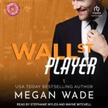 Wall St. Player, Megan Wade