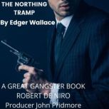 THE NORTHING TRAMP, Edgar Wallace