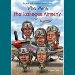 Who Were the Tuskegee Airmen?