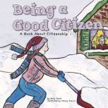 Being a Good Citizen A Book About Citizenship, Mary Small