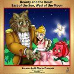 Beauty and the Beast & East of the Sun, West of the Moon, N-A