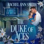 The Duke of Aces, Rachel Ann Smith