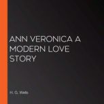 Ann Veronica A Modern Love Story, H. G. Wells