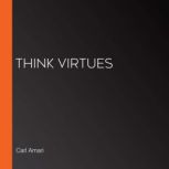 Think Virtues, Carl Amari