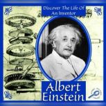 Albert Einstein History in America - Dicscover the Life of an Inventor, Don McLeese
