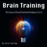 Brain Training The Essence of IQ and Emotional Intelligence (2 in 1), Syrie Gallows