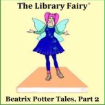 Beatrix Potter Tales, Part 2 The classic tales!, Beatrix Potter