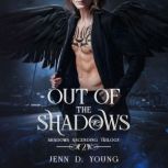 Out of the Shadows, Jenn D. Young