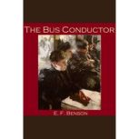 The Bus Conductor, E. F. Benson