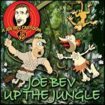 Joe Bev in the Jungle A Joe Bev Cartoon Collection, Volume 6, Joe Bevilacqua; Philip Proctor; Pedro Pablo Sacristn