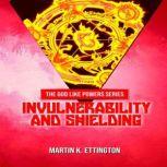 Invulnerability and Shielding, Martin K. Ettington