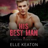 His Best Man A friends to lovers M/M romance, Elle Keaton