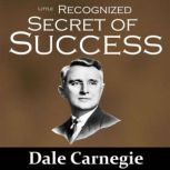 The Little Recognized Secret of Success, Dale Carnegie