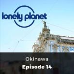 Lonely Planet: Okinawa Episode 14, Rory Goulding