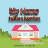 My Home: I will be a Superhero, Chancemore Matonhodze