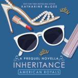 American Royals: Inheritance (A Prequel Novella)