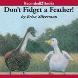 Don't Fidget a Feather, Erica Silverman
