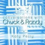 Conversations with Chuck & Randy: Katy Perry, Marcel Anders