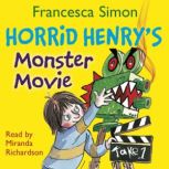 Horrid Henry's Monster Movie Book 21, Francesca Simon