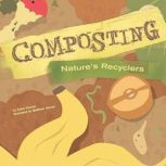 Composting Nature's Recyclers, Robin Koontz