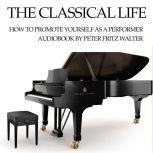 The Classical Life How to Promote Yourself as a Young Performer