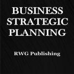 Business Strategic Planning, RWG Publishing