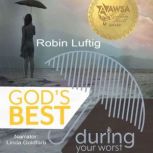 God's Best During Your Worst Living Under His Umbrella, Robin Luftig