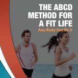 The ABCD Method For A Fit Life, Manish Kumar
