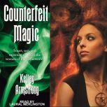 Counterfeit Magic, Kelley Armstrong
