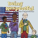Being Respectful A Book About Respectfulness, Mary Small