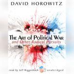 The Art of Political War and Other Radical Pursuits